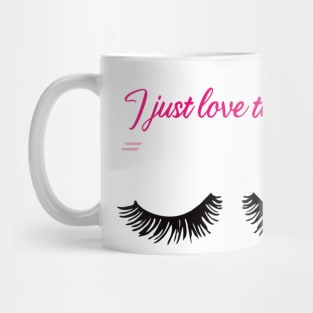 I just love to sleep Mug